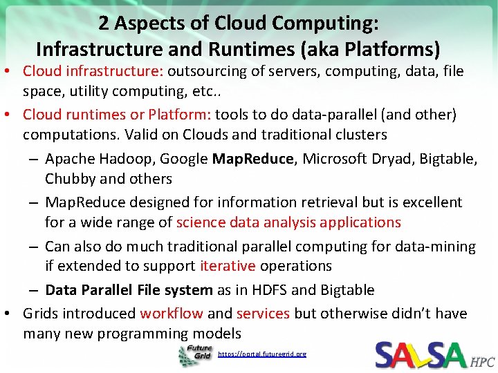 2 Aspects of Cloud Computing: Infrastructure and Runtimes (aka Platforms) • Cloud infrastructure: outsourcing