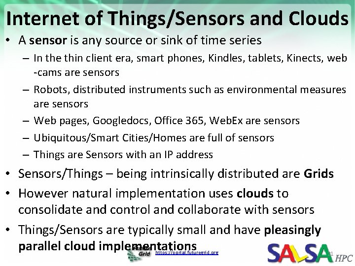 Internet of Things/Sensors and Clouds • A sensor is any source or sink of