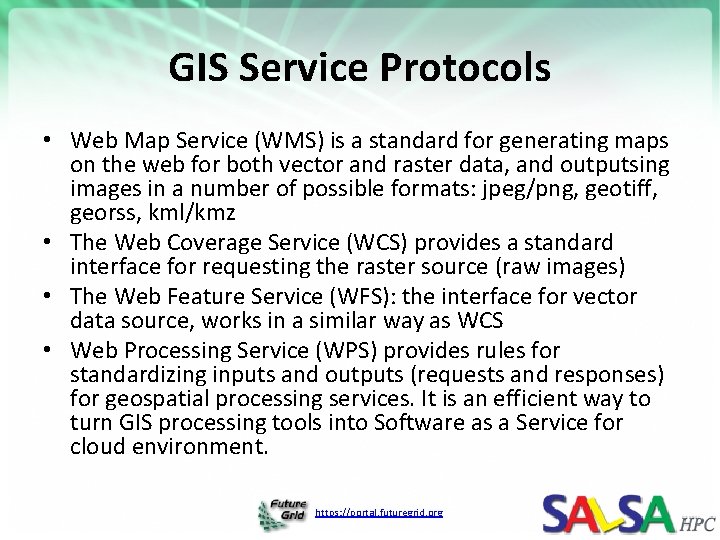 GIS Service Protocols • Web Map Service (WMS) is a standard for generating maps