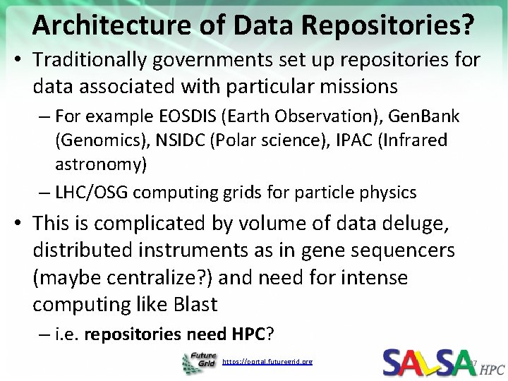 Architecture of Data Repositories? • Traditionally governments set up repositories for data associated with