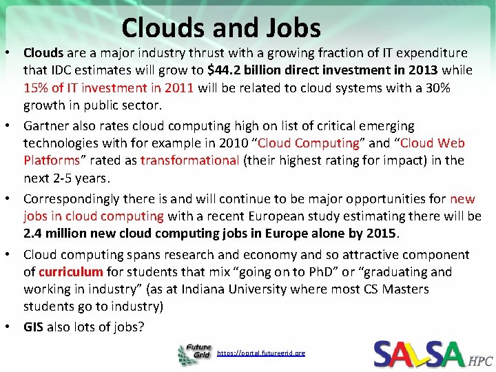 Clouds and Jobs • Clouds are a major industry thrust with a growing fraction