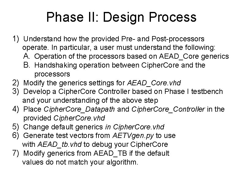 Phase II: Design Process 1) Understand how the provided Pre- and Post-processors 2) 3)