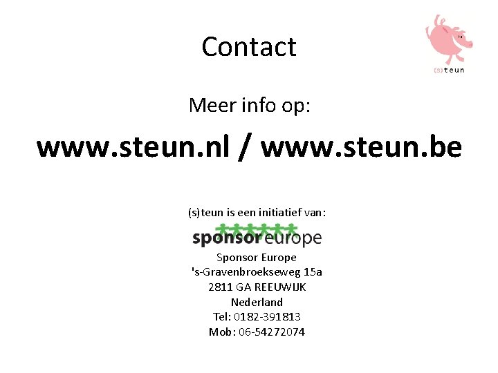Contact Meer info op: www. steun. nl / www. steun. be (s)teun is een