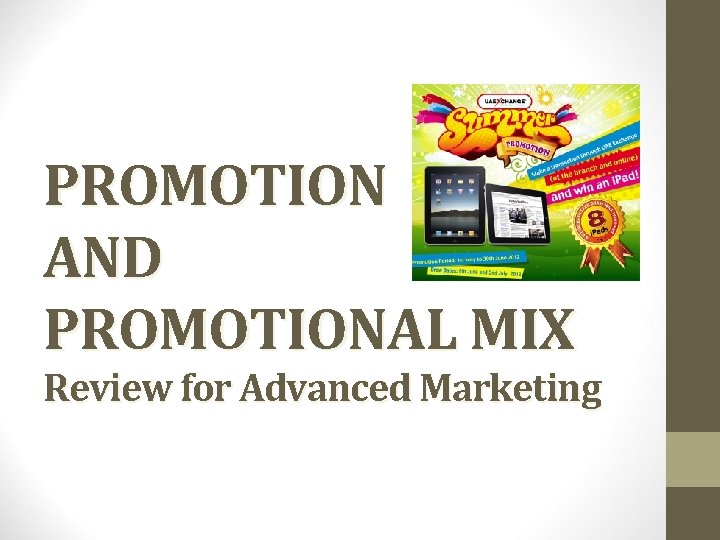 PROMOTION AND PROMOTIONAL MIX Review for Advanced Marketing 