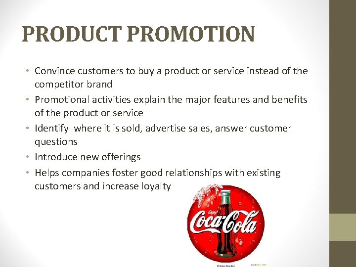 PRODUCT PROMOTION • Convince customers to buy a product or service instead of the