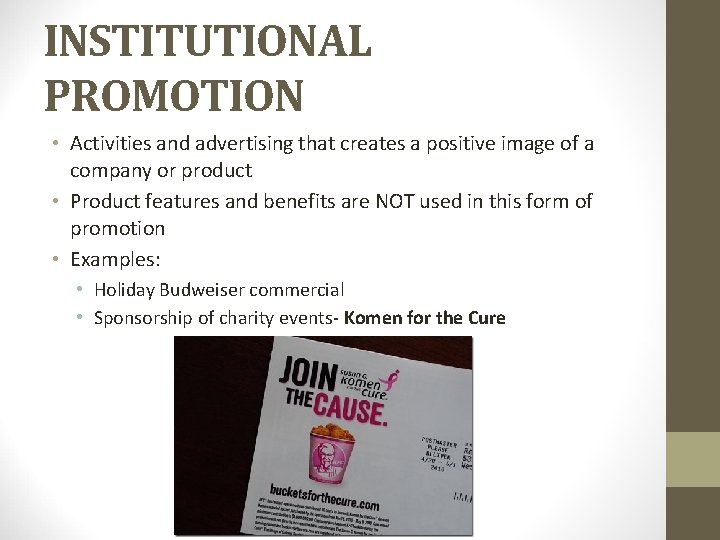 INSTITUTIONAL PROMOTION • Activities and advertising that creates a positive image of a company