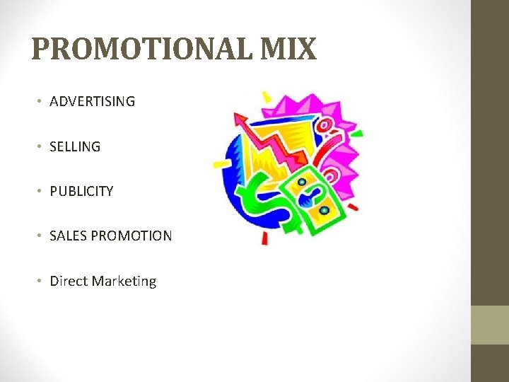 PROMOTIONAL MIX • ADVERTISING • SELLING • PUBLICITY • SALES PROMOTION • Direct Marketing