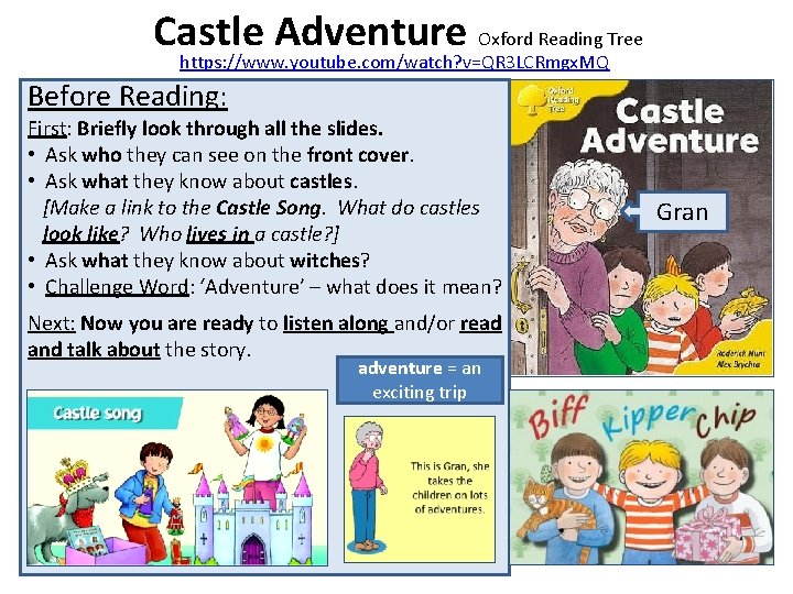 Castle Adventure Oxford Reading Tree https: //www. youtube. com/watch? v=QR 3 LCRmgx. MQ Before