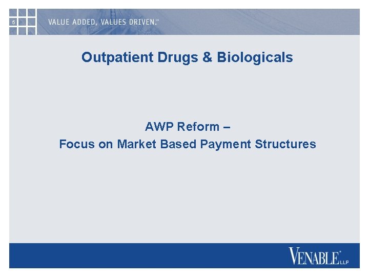 5 Outpatient Drugs & Biologicals AWP Reform – Focus on Market Based Payment Structures