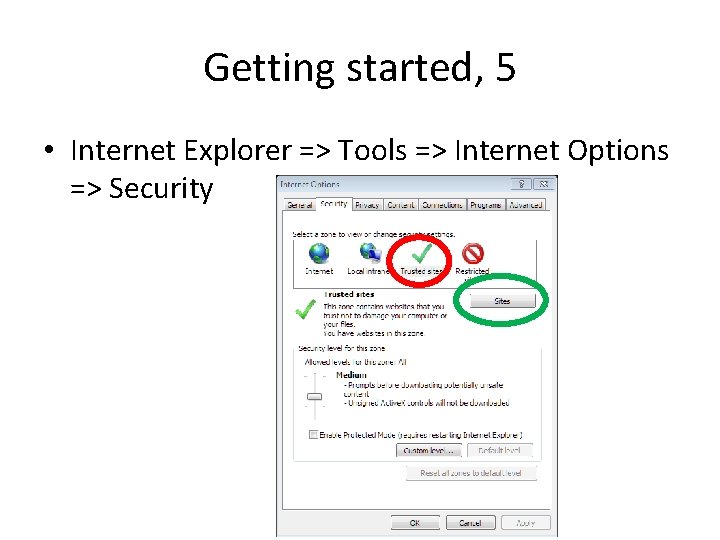 Getting started, 5 • Internet Explorer => Tools => Internet Options => Security 