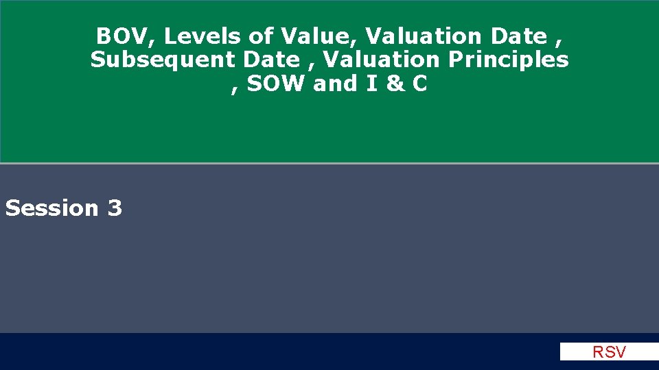 BOV, Levels of Value, Valuation Date , Subsequent Date , Valuation Principles , SOW