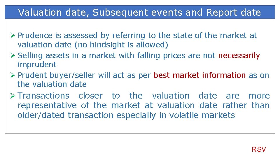 Valuation date, Subsequent events and Report date Ø Prudence is assessed by referring to