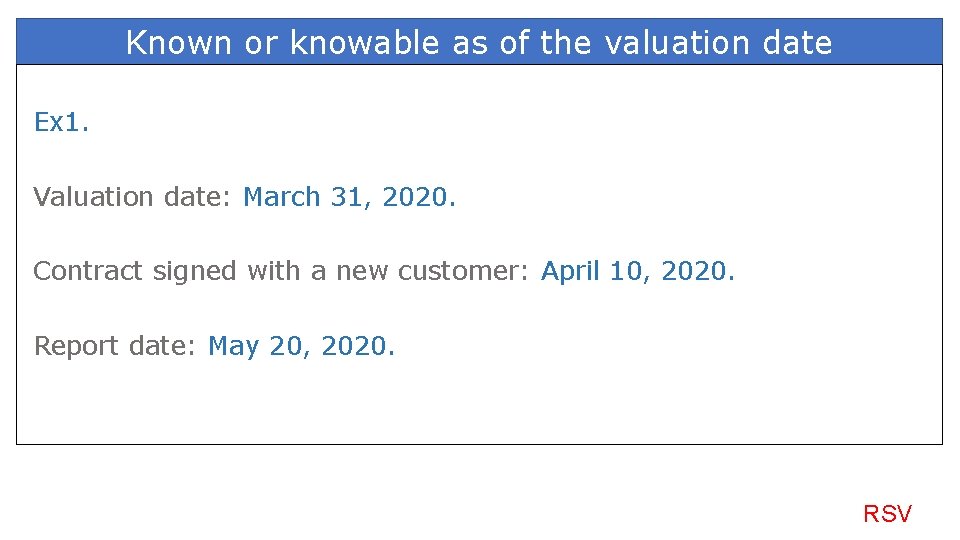 Known or knowable as of the valuation date Ex 1. Valuation date: March 31,