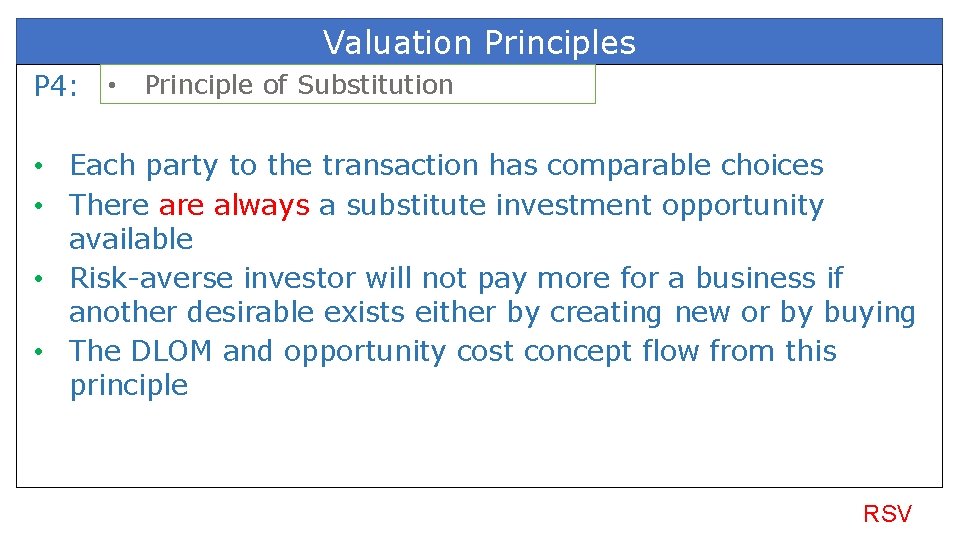 Valuation Principles P 4: • Principle of Substitution • Each party to the transaction