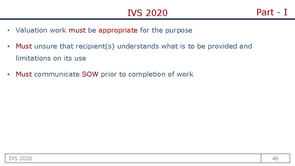 IVS 2020 Part - I • Valuation work must be appropriate for the purpose