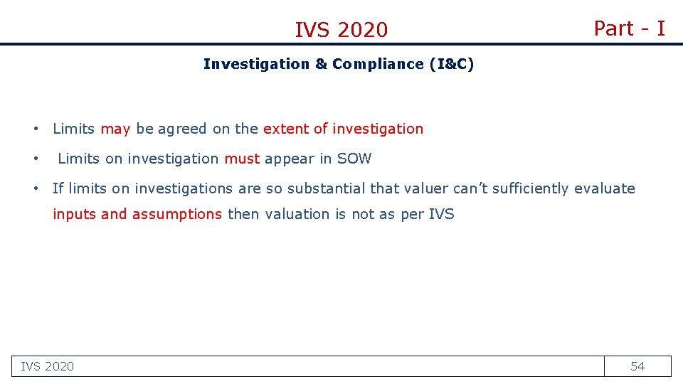 IVS 2020 Part - I Investigation & Compliance (I&C) • Limits may be agreed