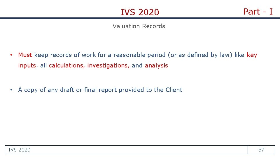 IVS 2020 Part - I Valuation Records • Must keep records of work for