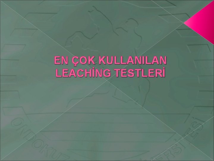 EN ÇOK KULLANILAN LEACHİNG TESTLERİ 