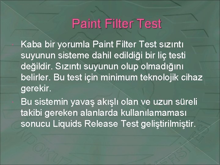 Paint Filter Test Kaba bir yorumla Paint Filter Test sızıntı suyunun sisteme dahil edildiği