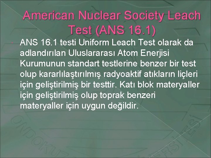 American Nuclear Society Leach Test (ANS 16. 1) ANS 16. 1 testi Uniform Leach