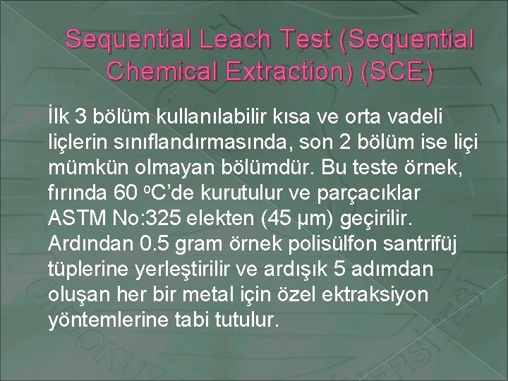 Sequential Leach Test (Sequential Chemical Extraction) (SCE) İlk 3 bölüm kullanılabilir kısa ve orta