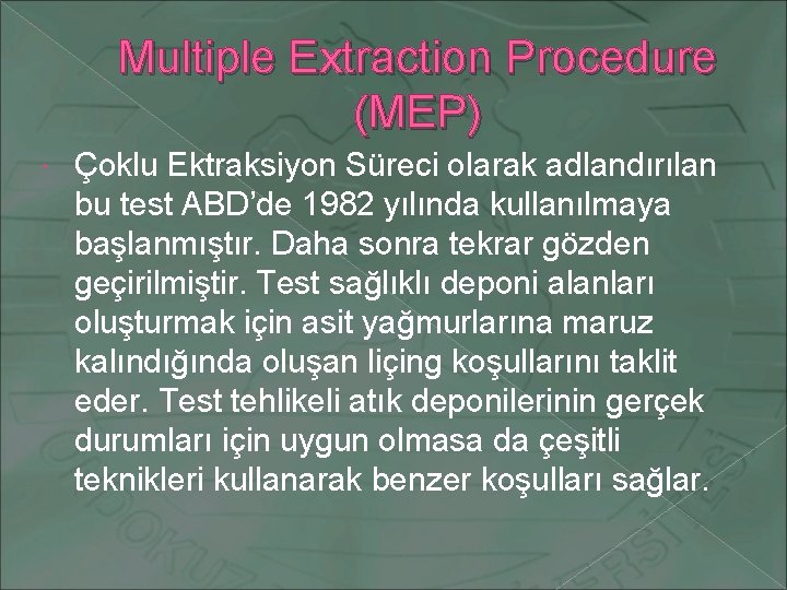 Multiple Extraction Procedure (MEP) Çoklu Ektraksiyon Süreci olarak adlandırılan bu test ABD’de 1982 yılında