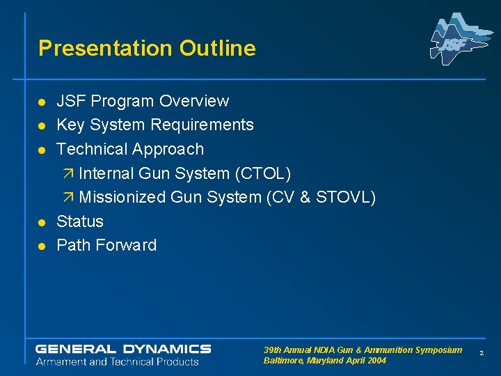 Presentation Outline l l l JSF Program Overview Key System Requirements Technical Approach ä