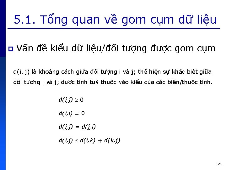 5. 1. Tổng quan về gom cụm dữ liệu p Vấn đề kiểu dữ