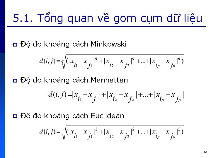 5. 1. Tổng quan về gom cụm dữ liệu p Độ đo khoảng cách