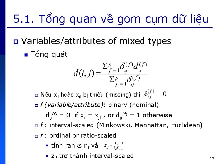 5. 1. Tổng quan về gom cụm dữ liệu p Variables/attributes of mixed types