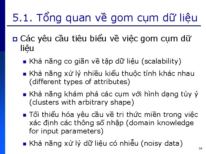 5. 1. Tổng quan về gom cụm dữ liệu p Các yêu cầu tiêu