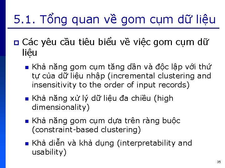 5. 1. Tổng quan về gom cụm dữ liệu p Các yêu cầu tiêu