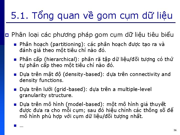 5. 1. Tổng quan về gom cụm dữ liệu p Phân loại các phương