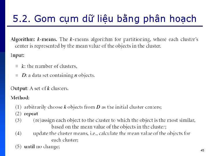 5. 2. Gom cụm dữ liệu bằng phân hoạch p Giải thuật k-means 45