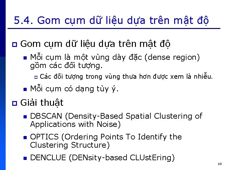 5. 4. Gom cụm dữ liệu dựa trên mật độ p Gom cụm dữ