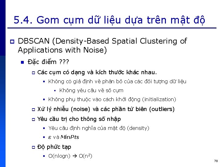 5. 4. Gom cụm dữ liệu dựa trên mật độ p DBSCAN (Density-Based Spatial