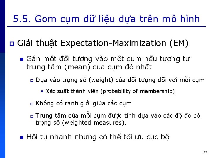 5. 5. Gom cụm dữ liệu dựa trên mô hình p Giải thuật Expectation-Maximization