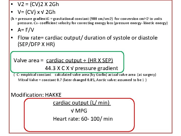 • V 2 = (CV)2 X 2 Gh • V= (CV) x √ • V 2 = (CV)2 X 2 Gh • V= (CV) x √