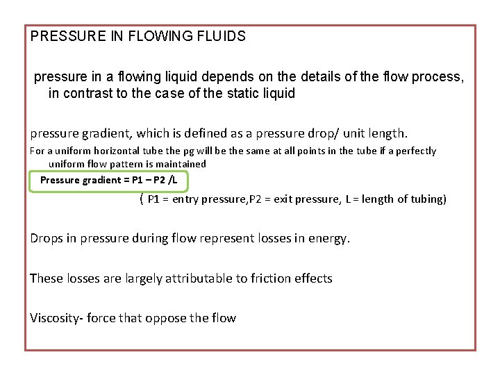 PRESSURE IN FLOWING FLUIDS pressure in a flowing liquid depends on the details of PRESSURE IN FLOWING FLUIDS pressure in a flowing liquid depends on the details of