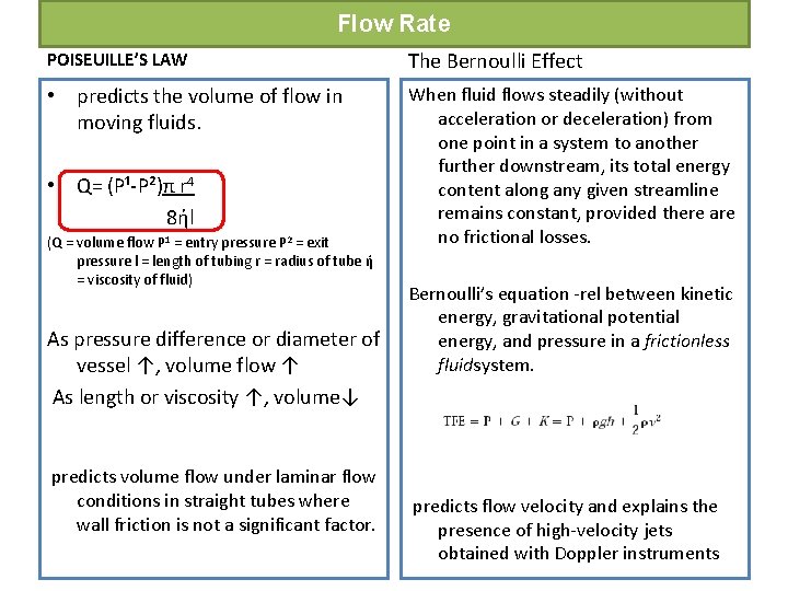 Flow Rate POISEUILLE’S LAW The Bernoulli Effect • predicts the volume of flow in Flow Rate POISEUILLE’S LAW The Bernoulli Effect • predicts the volume of flow in