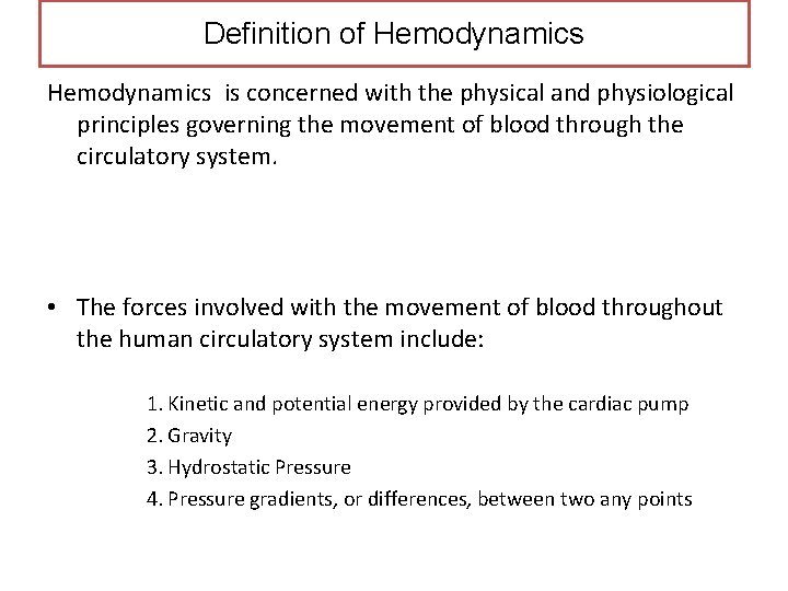 Definition of Hemodynamics is concerned with the physical and physiological principles governing the movement Definition of Hemodynamics is concerned with the physical and physiological principles governing the movement