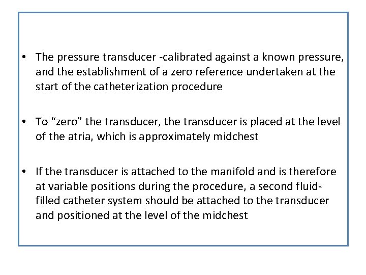 • The pressure transducer -calibrated against a known pressure, and the establishment of • The pressure transducer -calibrated against a known pressure, and the establishment of