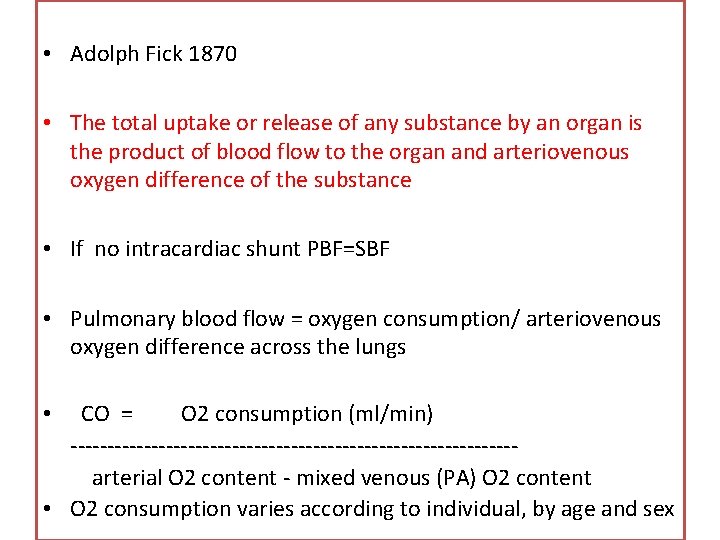 • Adolph Fick 1870 • The total uptake or release of any substance • Adolph Fick 1870 • The total uptake or release of any substance