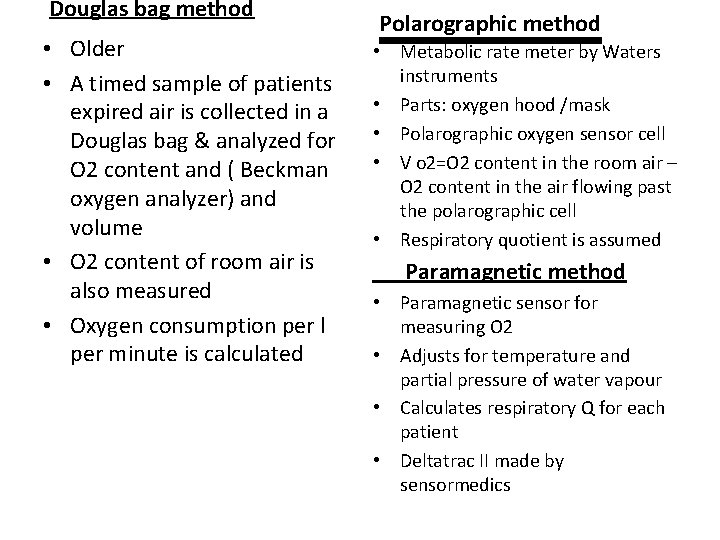 Douglas bag method • Older • A timed sample of patients expired air is Douglas bag method • Older • A timed sample of patients expired air is