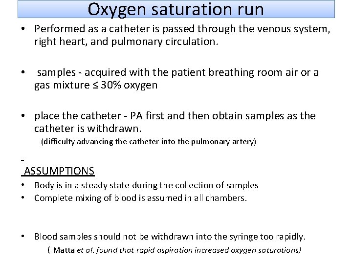 Oxygen saturation run • Performed as a catheter is passed through the venous system, Oxygen saturation run • Performed as a catheter is passed through the venous system,