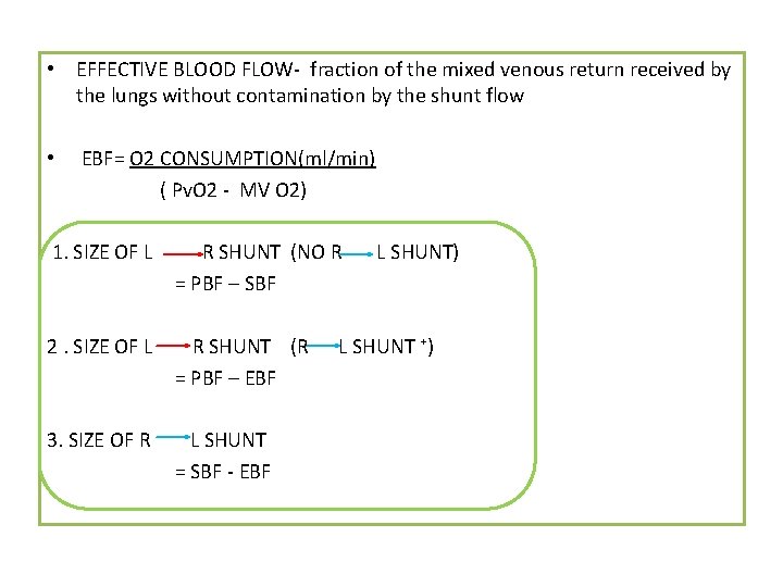 • EFFECTIVE BLOOD FLOW- fraction of the mixed venous return received by the • EFFECTIVE BLOOD FLOW- fraction of the mixed venous return received by the