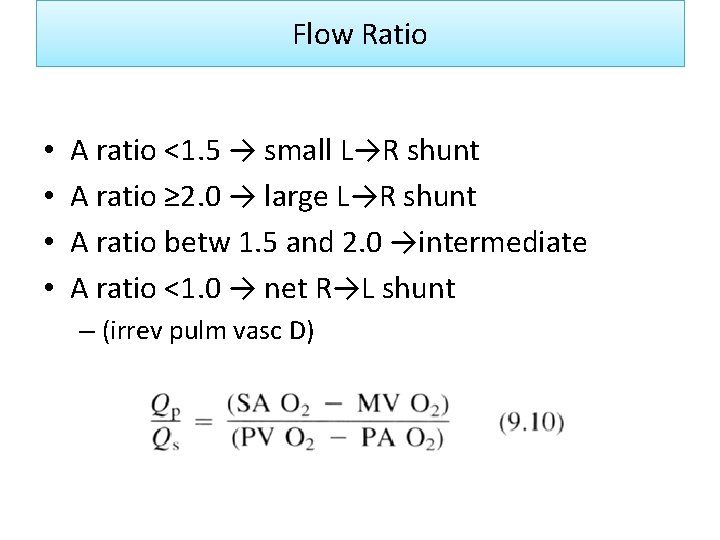 Flow Ratio • • A ratio <1. 5 → small L→R shunt A ratio Flow Ratio • • A ratio <1. 5 → small L→R shunt A ratio
