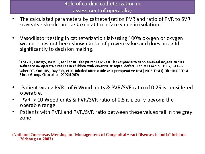Role of cardiac catheterization in assessment of operability • The calculated parameters by catheterization Role of cardiac catheterization in assessment of operability • The calculated parameters by catheterization