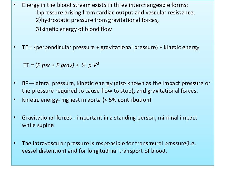 • Energy in the blood stream exists in three interchangeable forms: 1)pressure arising • Energy in the blood stream exists in three interchangeable forms: 1)pressure arising