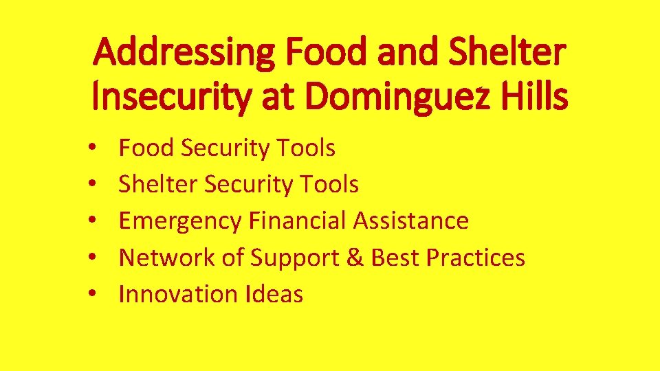 Addressing Food and Shelter Insecurity at Dominguez Hills • • • Food Security Tools